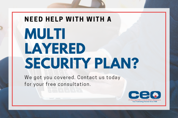 need help multi layered security plan CEO Computers